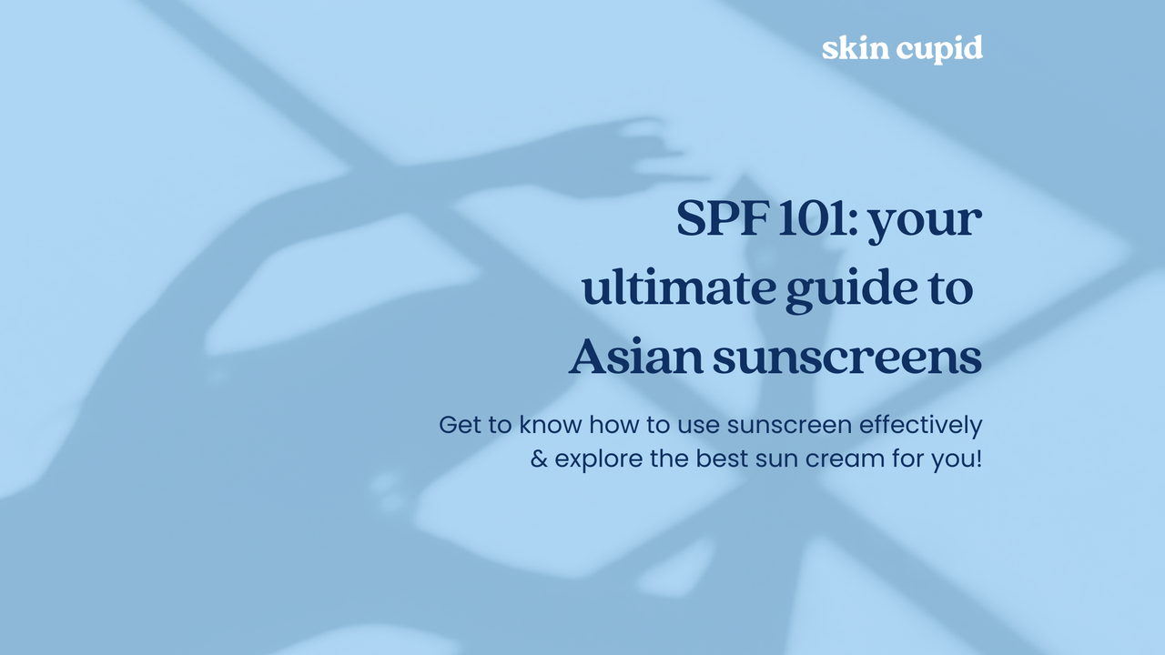 SPF 101: Your Ultimate Guide to Asian Sunscreens