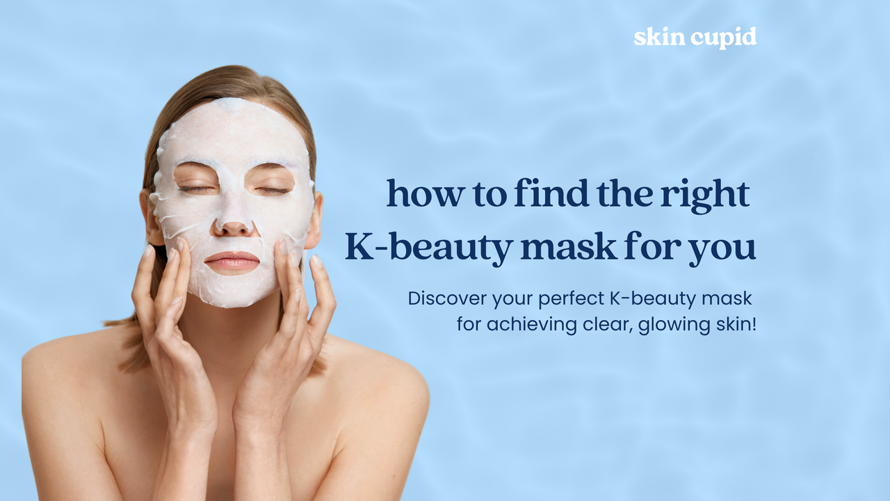 How to Find the Right K-Beauty Mask for You