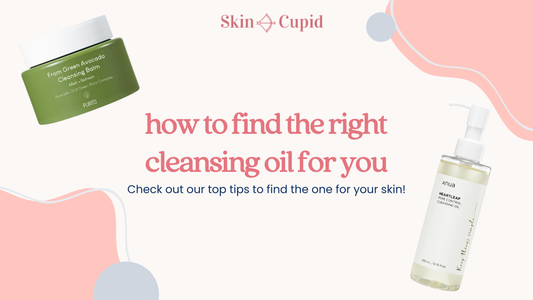 How to Choose the Right Cleansing Oil for You