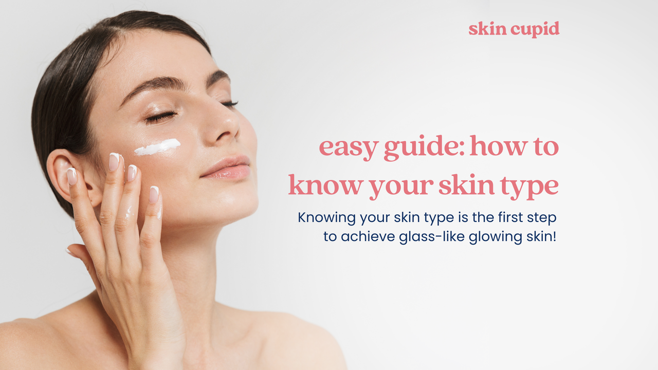 Guide to Knowing Your Skin Type